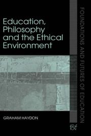 Cover of: Education, Philosophy and the Ethical Environment