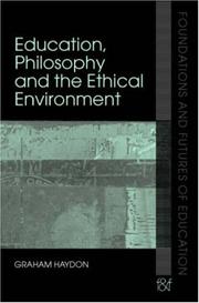 Cover of: Education, Philosophy and the Ethical Environment (Foundations and Futures of Education)