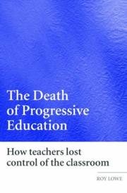 Cover of: The Death of Progressive Education by Roy Lowe, Roy Lowe