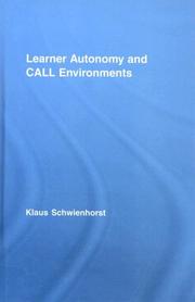 Learner Autonomy and CALL Environments (Routledge Studies in Computer-Assisted Language Learning) by Klaus Schwienhorst, Klaus Schwienhorst
