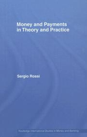 Cover of: Money and Payments in Theory and Practice (Routledge International Studies in Money & Banking)
