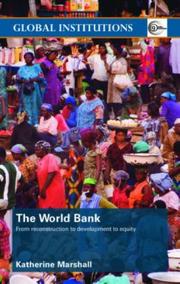 Cover of: The World Bank: From Reconstruction to Development to Equity