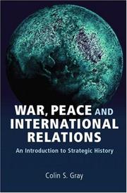 Cover of: War, Peace, and International Relations: An Introduction to Strategic History (Strategy & History)