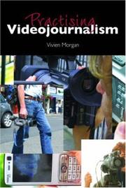 Practising Videojournalism by Vivien Morgan