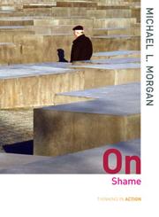 Cover of: On Shame (Thinking in Action) by Michael Morgan
