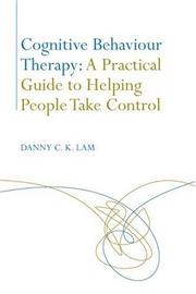 COGNITIVE BEHAVIOUR THERAPY by Danny Lam, Danny C. K. Lam