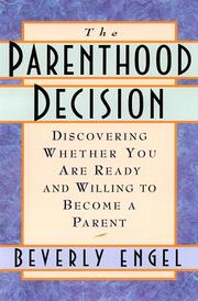Cover of: The parenthood decision: deciding whether you are ready and willing to become a parent