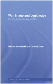 Cover of: War, Image and Legitimacy: Viewing Contemporary Conflict (Contemporary Security Studies)