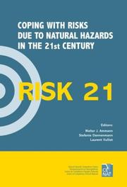 Cover of: RISK 21 -Coping with Risks due to Natural Hazards in 21st Century: Proceedings of the RISK21 Workshop, Monte Verita, Ascona, Switzerland, 28 November - 3 December 2004