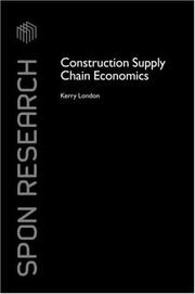 Construction Supply Chain Economics (Spon Research) by Kerry London