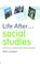 Cover of: Life After....Social Studies