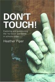 Cover of: Dont Touch!: Exploring and Questioning the 'No-Touch' Pandemic in Schools Today