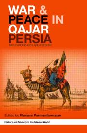 War and Peace in Qajar Persia by Roxane Farmanfa