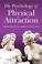 Cover of: The Psychology of Physical Attraction