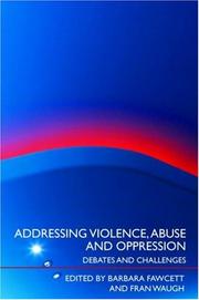 Addressing Violence, Abuse and Oppression by Barbar Fawcett
