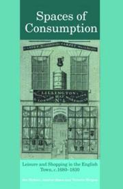 Cover of: Spaces of Consumption: Geographies of shopping and leisure in the English town, 1680 - 1830