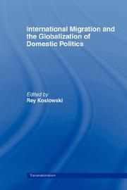 International Migration and Globalization of Domestic Politics by Rey Koslowski