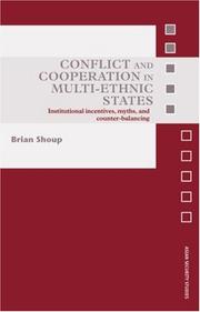 Cover of: Conflict and Cooperation in Multi-Ethnic States: Institutional Incentives, Myths and Counter-Balancing (Asian Security Studies)