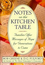 Cover of: Notes on the kitchen table: families offer messages of hope for generations to come