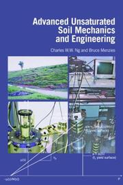 Advanced Unsaturated Soil Mechanics and Engineering by Charles W.W. Ng