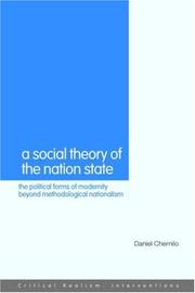 Cover of: A Social Theory of the Nation-State: The Political Forms of Modernity beyond Methodological Nationalism (Critical Realism: Interventions)