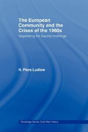 Cover of: The European Community and the Crises of the 1960s: Negotiating the Gaullist Challenge