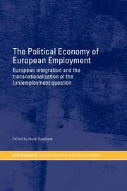 Cover of: The Political Economy of European Employment: European Integration and the Transnationalization of the (Un)Employment Question
