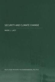 Cover of: Security and Climate Change: International Relations and the Limits of Realism (Environmental Politics/ Routledge Research in Environmental Politics)