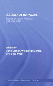Cover of: Fiction, Narrative and Knowledge: A Sense of the World (Routledge Studies in Contemporary Philosophy)