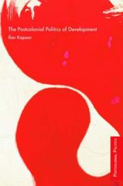 Cover of: The Postcolonial Politics of Development (Postcolonial Politics) by Ilan Kapoor