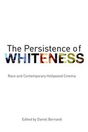 Cover of: The Persistence of Whiteness: Race and Contemporary Hollywood Cinema
