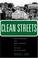 Cover of: Clean Streets (Crime, Law and Deviance)