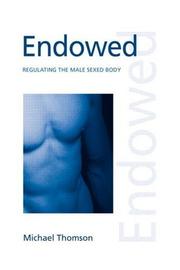 Cover of: Endowed: Regulating the Male Sexed Body (Discourses of Law)