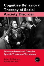 Cover of: Cognitive-Behavior Therapy of Anxiety Disorder: Evidence-Based and Disorder-Specific Treatment Techniques (Practical Clinical Guidebooks Series)