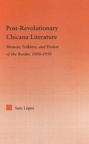 Cover of: Post-Revolutionary Chicana Literature: Memoir, Folklore, and Ficiton of the Border, 1900-1950 (Latino Communities: Emerging Voices - Political, Social, Cultura)