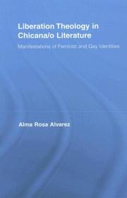 Liberation theology in Chicana/o literature by Alma Rosa Alvarez