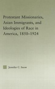 Cover of: PROTESTANT MISSIONARIES, ASIAN IMMIGRANTS, AND IDEOLOGIES OF RACE IN AMERICA, 1850-1924 (Studies in Asian Americans)