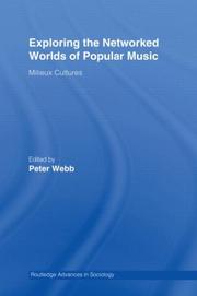 Cover of: Exploring the Networked Worlds of Popular Music: Milieux Cultures (Routledge Advances in Sociology)