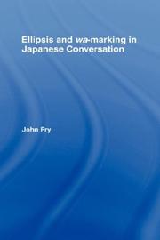 Cover of: Ellipsis and wa-marking in Japanese Conversation (Outstanding Dissertations in Linguistics)