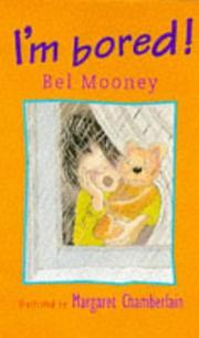 Cover of: I'm Bored! by Bel Mooney, Margaret Chamberlain