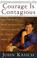 Cover of: Courage Is Contagious