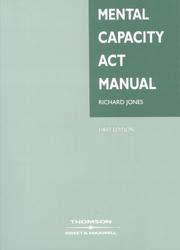 Cover of: Mental Capacity Act Manual by Richard M. Jones, Richard Jones