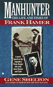 Cover of: Manhunter: The Life and Times of Frank Hamer