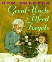 Cover of: Great-Uncle Alfred forgets by Ben Shecter