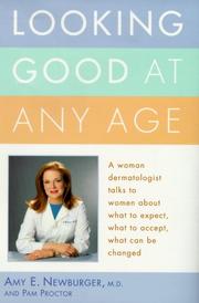 Cover of: Looking Good at Any Age  by Amy E. Md Newburger, Amy E. Newburger