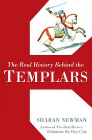 Cover of: The Real History Behind the Templars by Sharan Newman