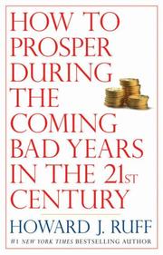 Cover of: How to Prosper During the Coming Bad Years in the 21st Century