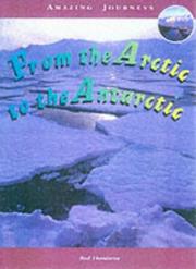 Cover of: From the Arctic to the Antarctic (Amazing Journeys)