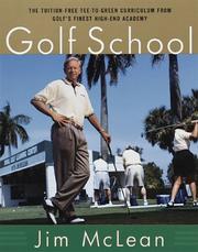 Cover of: The Golf School: The tuition free Tee-To-Green curriculum from golf's finest High End Academy