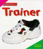 Cover of: Trainer (Look Inside) by Catherine Chambers